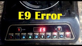 E9 Error in Induction Cooktop  How to Repair E9 problem of Induction cooktop [upl. by Orecul]