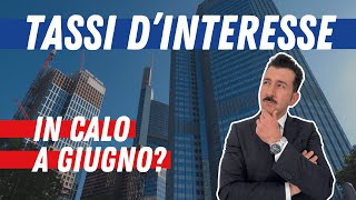 TASSI DINTERESSE IN CALO Cosa accadrà a GIUGNO [upl. by Anauqaj]