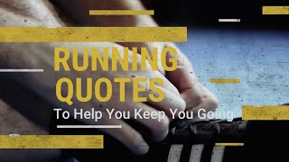 Running Quotes To Help You Keep Going  Positive Affirmation  Motivational [upl. by Nedrud298]