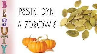 Pestki dyni a zdrowie [upl. by Margareta326]