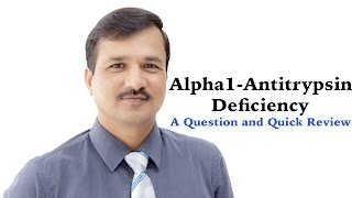 Alpha1Antitrypsin Deficiency  A Question and Quick Review [upl. by Idelle]