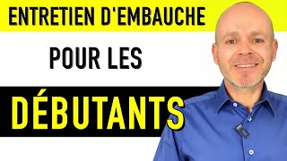 COMMENT RÉUSSIR UN ENTRETIEN DEMBAUCHE POUR LES DÉBUTANTS [upl. by Binetta528]