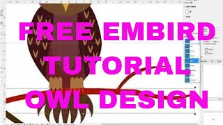 Embird Class 1 BEGINNER EMBIRD DIGITIZING Step by Step owl design [upl. by Naillik]