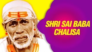 Sai Chalisa  Shirdi Sai Baba Chalisa  Sai Baba Bhajan  Sai Baba Song  Sai Baba Chalisa [upl. by Llenrrad]