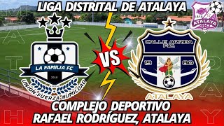 LIGA DISTRITAL DE ATALAYA  LA FAMILIA VS CALLE ARRIBA [upl. by Ayek]