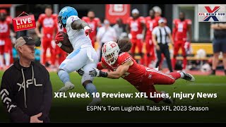 XFL Week 10 Preview XFL Lines Injury News ESPN’s Tom Luginbill Talks XFL 2023 Season [upl. by Tteve777]