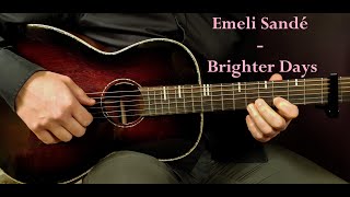 How to play EMELI SANDÉ  BRIGHTER DAYS Acoustic Guitar Lesson  Tutorial [upl. by Bouchard642]