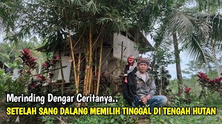 Merinding ‼️ Kisah Dalang Wayang Kondang Memilih Tinggal Menyendiri Di Gubuk Tengah Hutan [upl. by Yecnay]