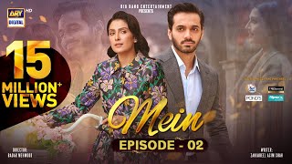 Mein  Episode 2 Eng Sub 14 Aug 2023  Wahaj Ali  Ayeza Khan  ARY Digital [upl. by Aicelef522]