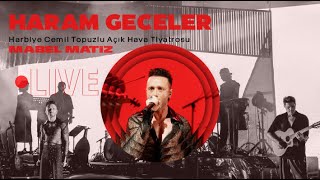 Mabel Matiz  Haram Geceler Harbiye Açıkhava Live 2023 [upl. by Ytteb]