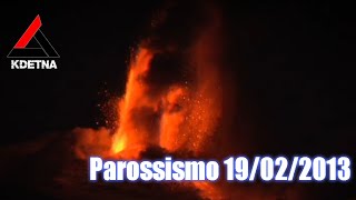 Etna  Parossismo 19022013  KdEtna [upl. by Casaleggio]