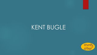 Kent bugle Meaning [upl. by Marino]