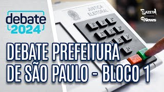 Debate Prefeitura de São Paulo – Bloco 1  TV Gazeta 01092024 [upl. by Ynattyrb]