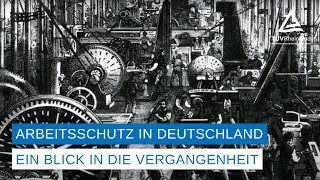 Die Geschichte des Arbeitsschutz in Deutschland [upl. by Hagi]