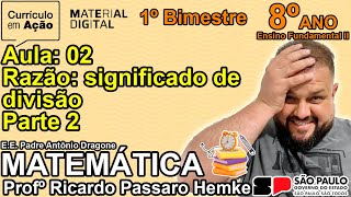 02  Material Digital  8º ano  1º B  Matemática Razão significado de divisão – Parte 2 [upl. by Anawat835]