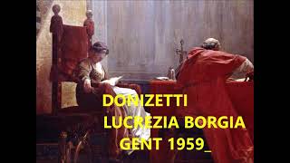 LUCREZIA BORGIA Donizetti live from Ghent 1969 [upl. by Sedicla]