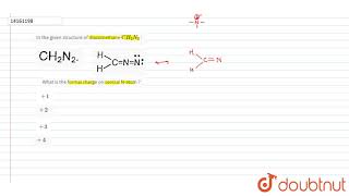 In the given structure of diazomethane CH2N2  What is the formal charge on central Natom [upl. by Greer904]