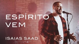 Espírito Vem Live  Isaias Saad [upl. by Arch304]