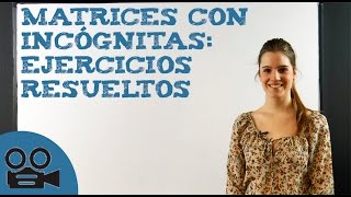 Matrices con incógnitas ejercicios resueltos [upl. by Eben]