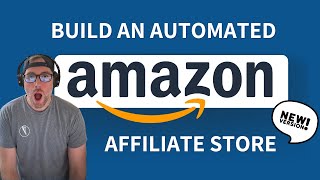 New and Improved Build a Fully Automated Amazon Affiliate Store [upl. by Acnayb]