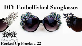 DIY Embellished Sunglasses Tutorial  Rocked Up Frocks 22 by Rockstars and Royalty [upl. by Dauf822]