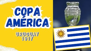 COPA AMÉRICA URUGUAY 1917 [upl. by Akiam]