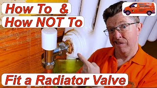 How to Fit Radiator Valves amp How NOT to Fit a Radiator Valve Fixing Leaking Radiator Valves [upl. by Stubstad]