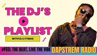 Dapstrem Radio Live Stream  THE DJS PLAYLIST by DJ LYTMAS [upl. by Alica224]