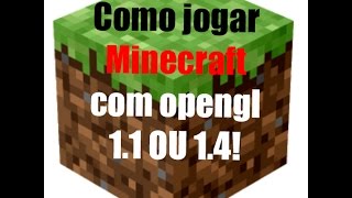 Como jogar minecraft no PC com o OPENGL 11 ou 14 erro resolvido [upl. by Anear]