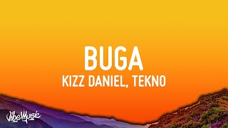 Buga  Kizz Daniel Lyrics feat Tekno [upl. by Nerol]