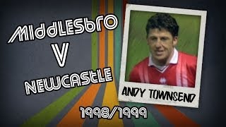 ANDY TOWNSEND  Middlesbrough v Newcastle 9899  Retro Goal [upl. by Prudhoe]