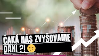 💸 Prichádza zvýšenie daní Ako to ovplyvní vašu peňaženku ⚠️ [upl. by Kirred638]