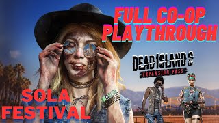 Dead Island 2  SOLA FESTIVAL DLC Full Playthrough WMy Wife [upl. by Charleen]