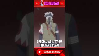 What Is Special Ability Of Hatake Clan [upl. by Eniarol745]