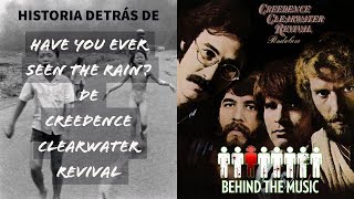 Creedence Clearwater Revival  Have you ever seen the rain  Historia Detrás De La Canción [upl. by Hyacinthe]