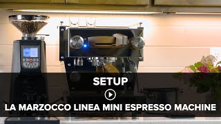 La Marzocco Linea Mini Espresso Machine Setup [upl. by Magbie]