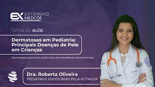 Dermatoses em Pediatria Principais Doenças de Pele em Crianças Com Dra Roberta Oliveira [upl. by Magdala]