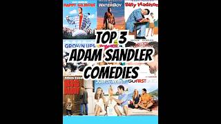 Top 3 Adam Sandler Comedies [upl. by Anisamoht]