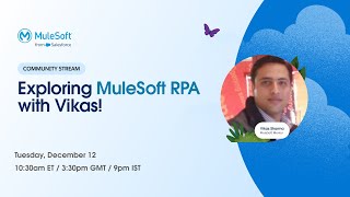 Exploring MuleSoft RPA with Vikas [upl. by Niaz]