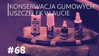 Konserwacja gumowych uszczelek w aucie 68 [upl. by Rolf]