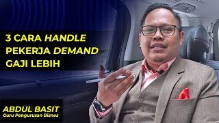 Kami kongsi  3 cara handle pekerja demand gaji lebih [upl. by Gnivre]