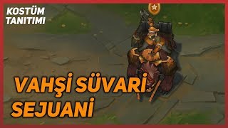 Vahşi Süvari Sejuani Kostüm Tanıtımı League of Legends [upl. by Aehsal]