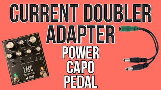 Powering the Jad Freer Audio CAPO pedal with a current doubler adapter  Truetone CS6 [upl. by Aicelf]