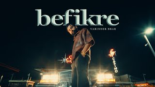 Befikre  Official Music Video   Varinder Brar  Latest Punjabi Songs 2023  New Punjabi Song 2023 [upl. by Flodur]