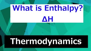 What is Enthalpy  Thermodynamics  Class 53 [upl. by Sirdna]