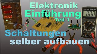 Elektronik Einführung 1 Eigene Schaltung aufbauen [upl. by Bradshaw]