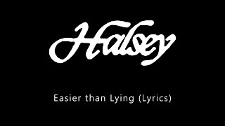 Halsey  Easier than Lying Lyrics [upl. by Adilem]