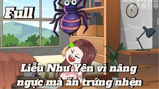 Full Liễu Như Yên vì ngực to mà ăn trứng nhện  Full có kết  Đồng Đồng [upl. by Toback969]