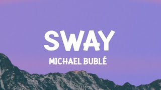 Michael Bublé  Sway Lyrics [upl. by Ninon]