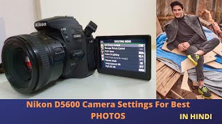 Nikon D5600 Camera Settings For Best PHOTOS  Hindi [upl. by Tennes]